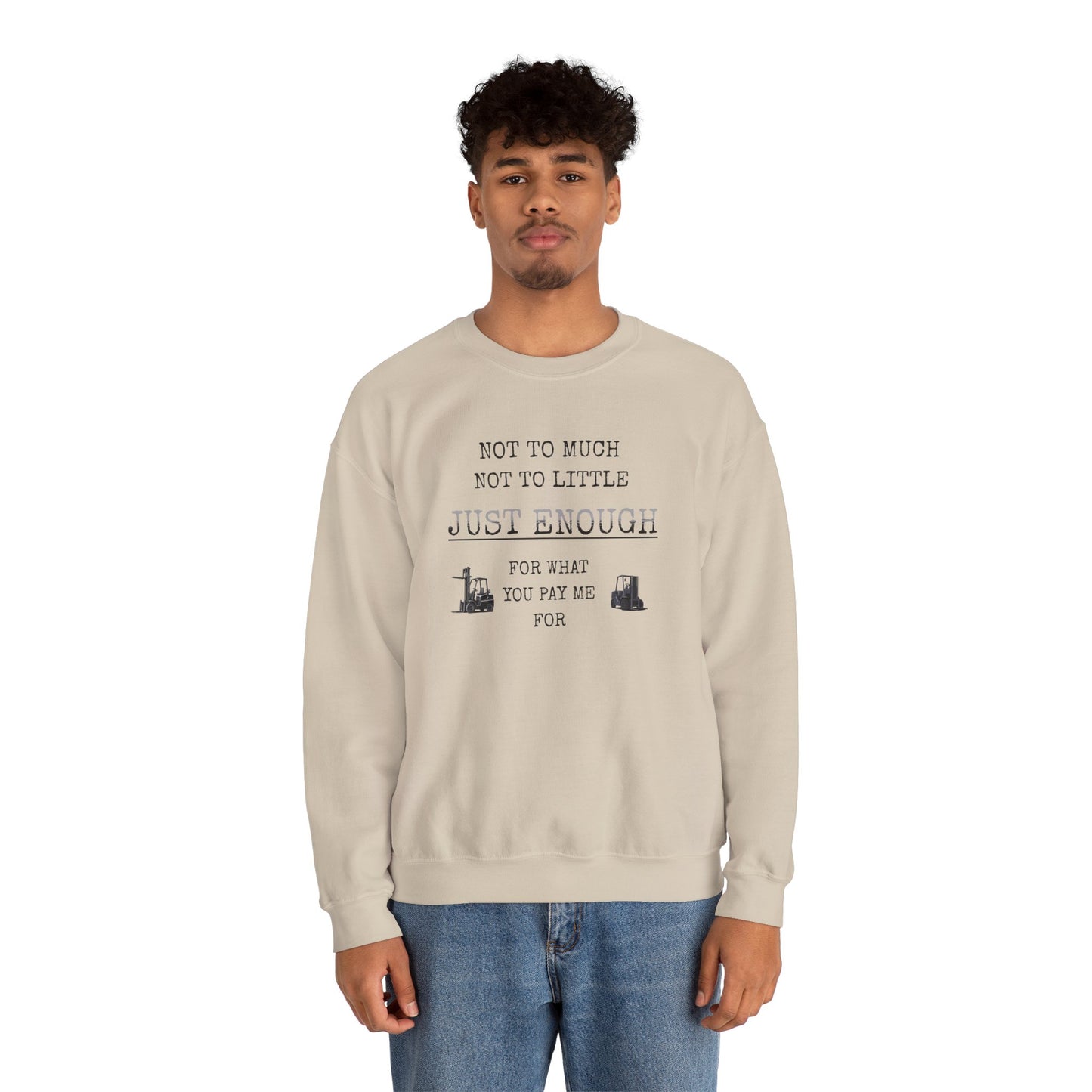 Just Enough Crewneck Sweatshirt — "Not Too Much Not Too Little" Statement Sweatshirt