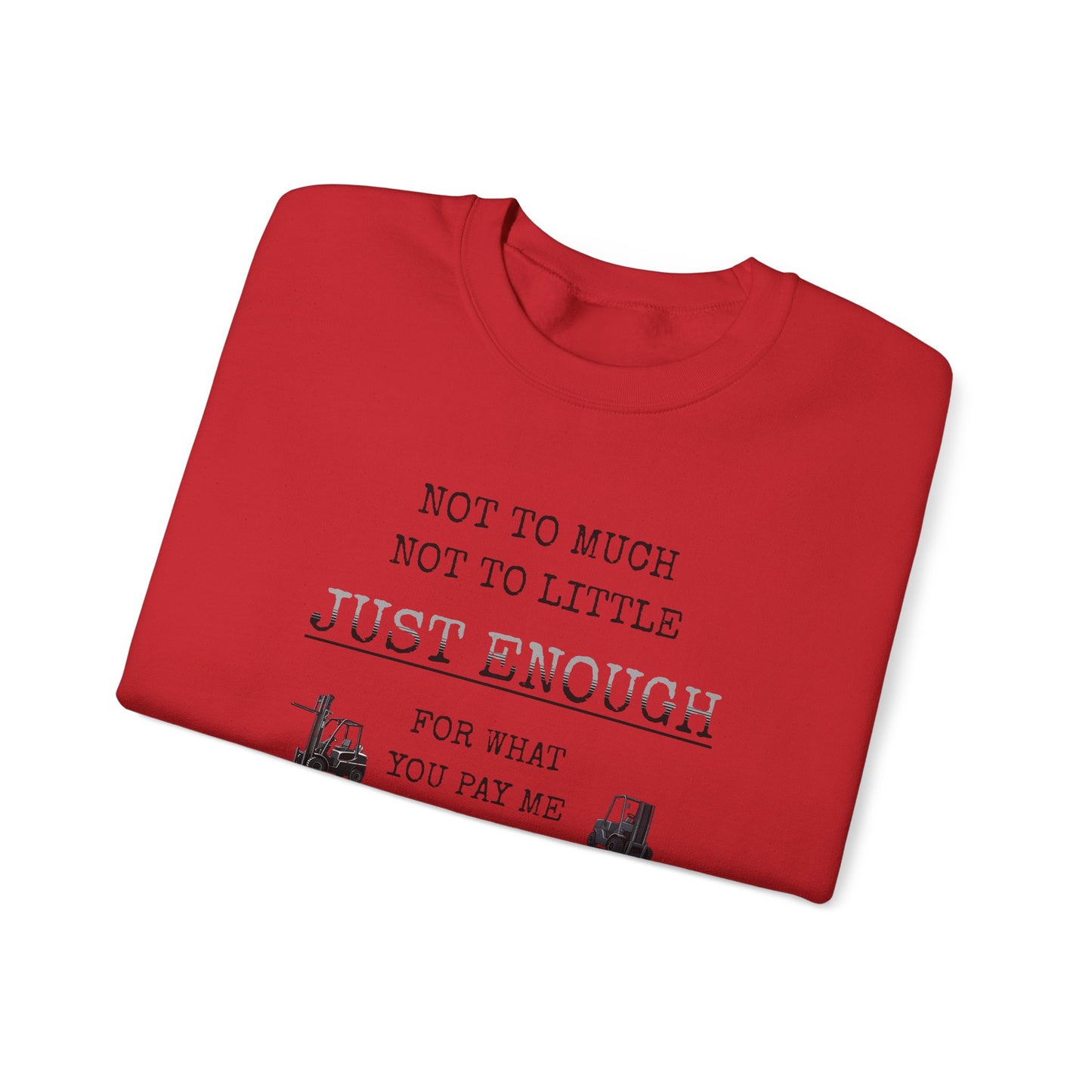 Just Enough Crewneck Sweatshirt — "Not Too Much Not Too Little" Statement Sweatshirt