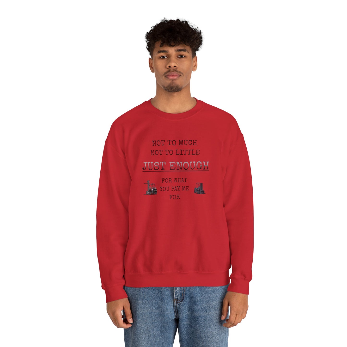 Just Enough Crewneck Sweatshirt — "Not Too Much Not Too Little" Statement Sweatshirt